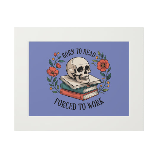 Born to Read, Forced to Work — Skull Book Fine Art Print (Passepartout Matte)