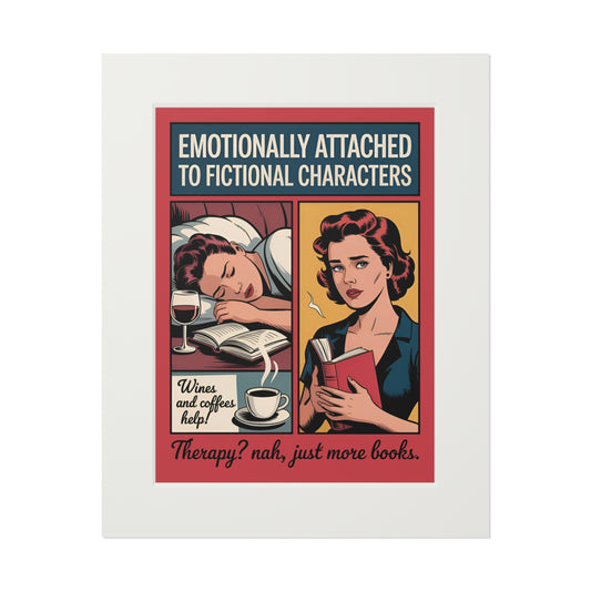 Emotionally Attached to Fictional Characters — Fine Art Print