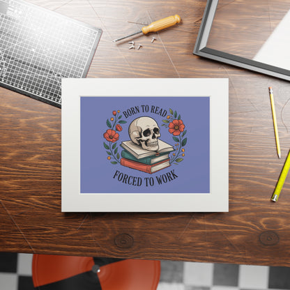 Born to Read, Forced to Work — Skull Book Fine Art Print (Passepartout Matte)