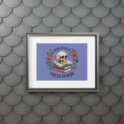 Born to Read, Forced to Work — Skull Book Fine Art Print (Passepartout Matte)