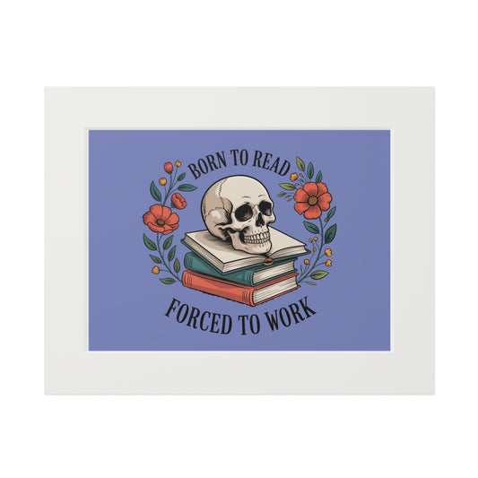 Born to Read, Forced to Work — Skull Book Fine Art Print (Passepartout Matte)
