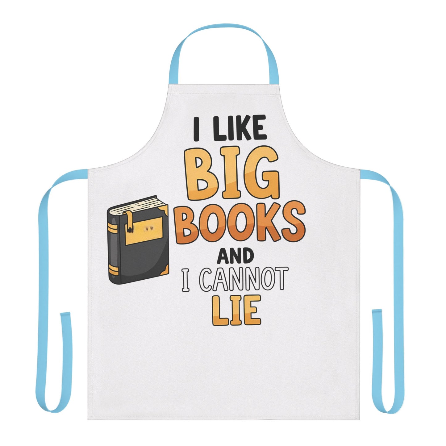 Book Lover Apron — "I Like Big Books and I Cannot Lie" Novelty Kitchen Apron