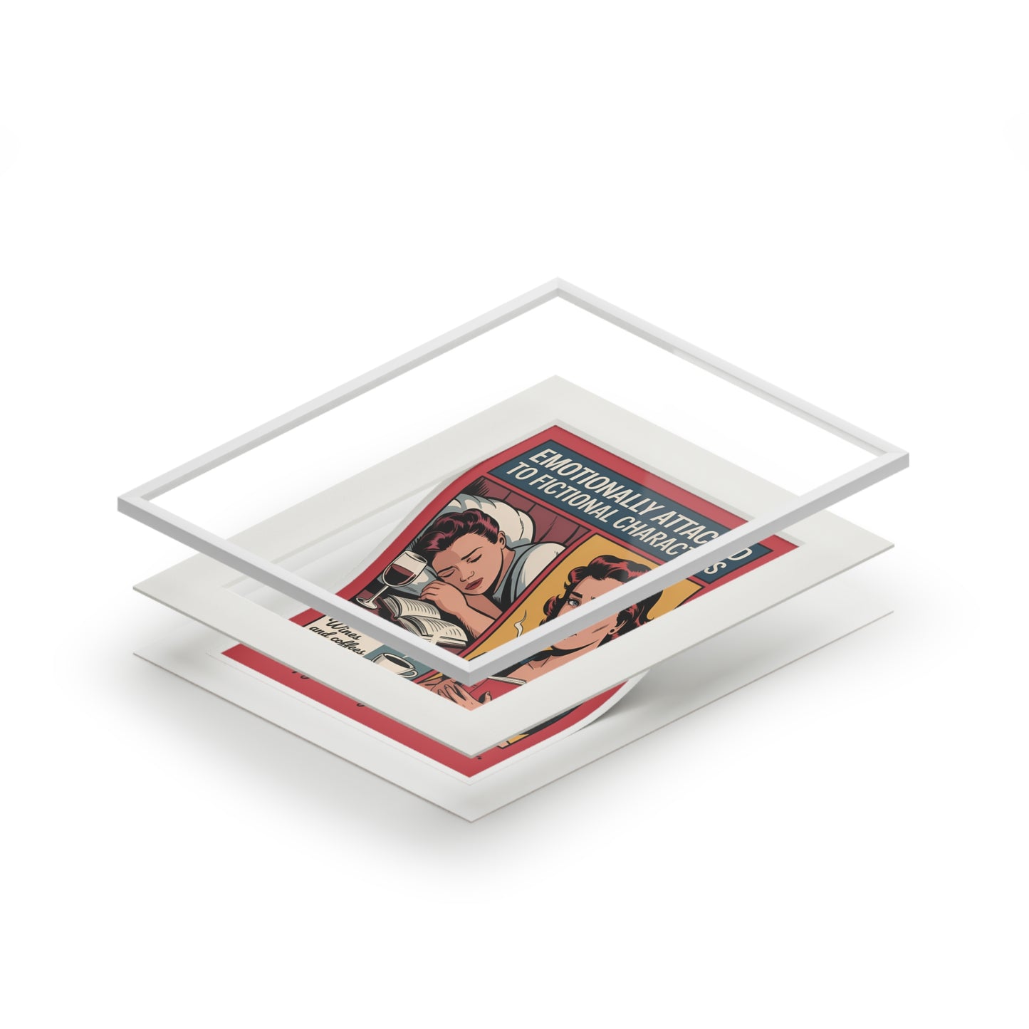 Emotionally Attached to Fictional Characters — Fine Art Print