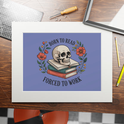 Born to Read, Forced to Work — Skull Book Fine Art Print (Passepartout Matte)
