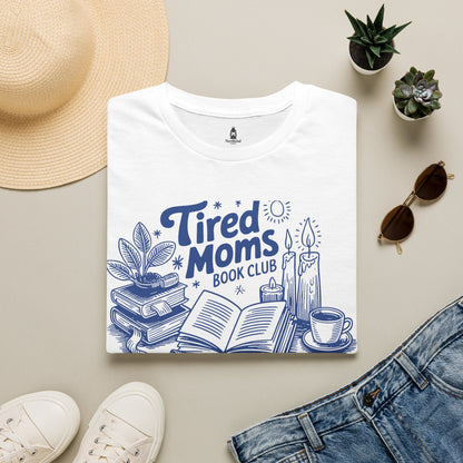 Tired Moms Club T-Shirt — Book, Coffee & Cozy Mom Life Tee