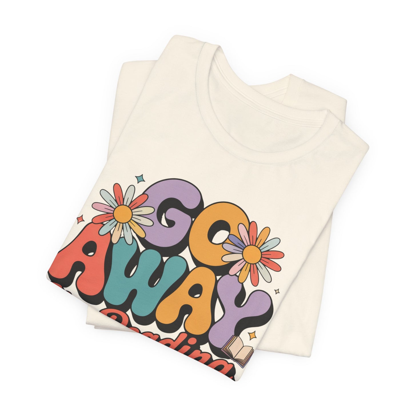 Reading Tee — “Go Away I’m Reading” Retro Floral Shirt