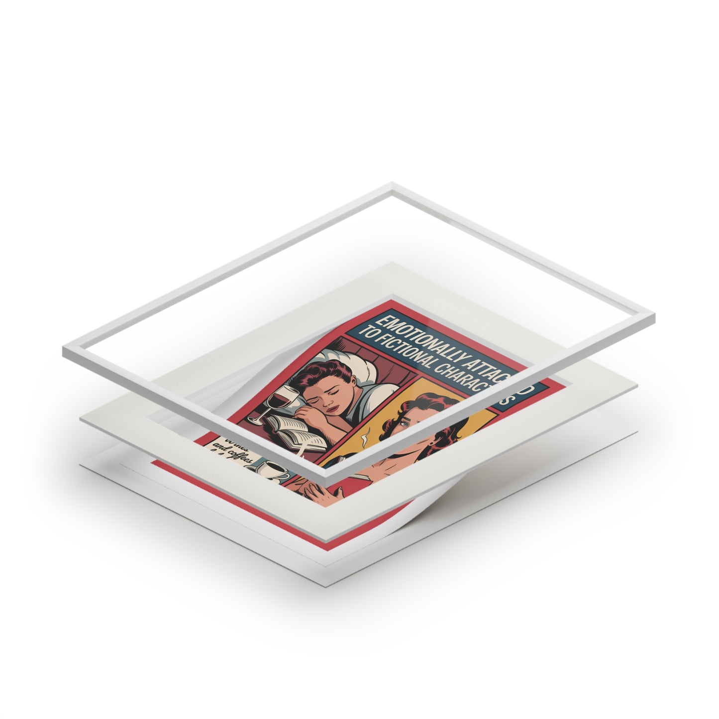 Emotionally Attached to Fictional Characters — Fine Art Print